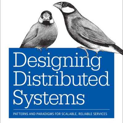 Designing Distributed Systems