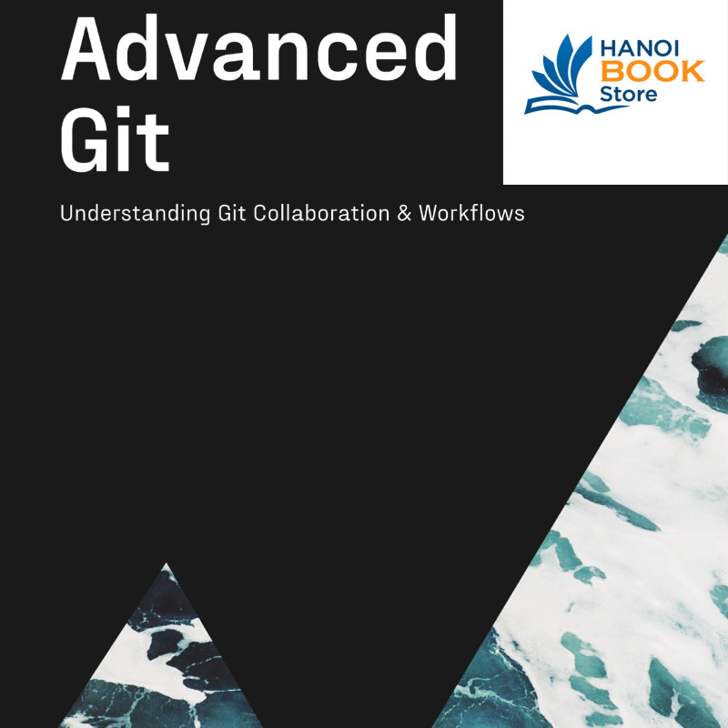 Advanced Git Understanding Git Collaboration Workflows 2nd Edition