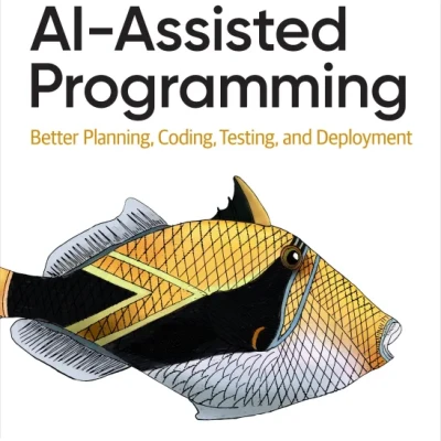 AI-Assisted Programming Better Planning, Coding, Testing, and Deployment
