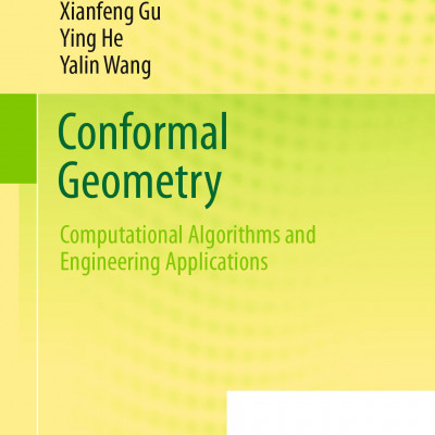 Conformal geometry. Computational algorithms and engineering applications (Jin, Miao)