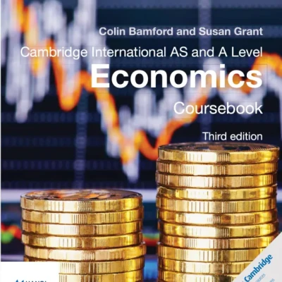 Cambridge International AS and A Level Economics Coursebook