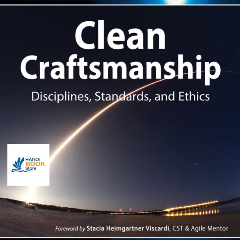 Clean Craftsmanship Disciplines, Standards, and Ethics