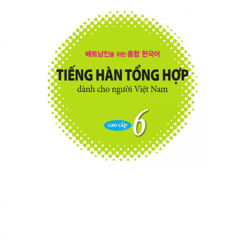 Tiếng Hàn Tổng Hợp 6 (Kèm file nghe - Sách đen trắng)