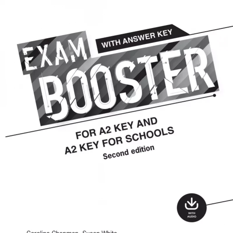 EXAM BOOSTER FOR A2 KEY AND A2 KEY FOR SCHOOL 2ND EDITION (SÁch đen trắng)