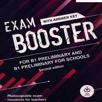 EXAM BOOSTER FOR B1 PRELIMINARY AND B1 PRELIMINARY FOR SCHOOL SECOND EDITION FOR REVISED 2020 EXAM (SÁch đen trắng)