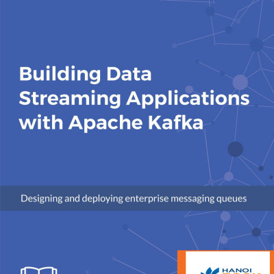 Building Data Streaming Applications with Apache Kafka
