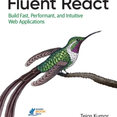 Fluent React Build Fast, Performant, and Intuitive Web Applications