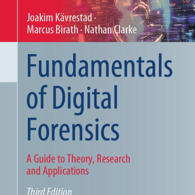Sách Fundamentals of Digital Forensics A Guide to Theory, Research and Applications 3rd Edition