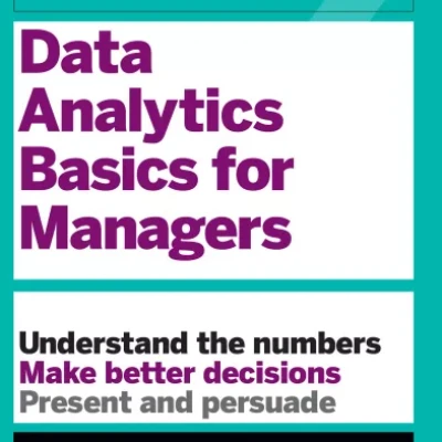 HBR Guide to Data Analytics Basics for Managers