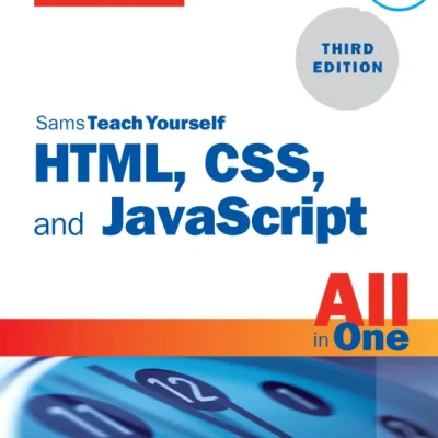 HTML, CSS, and JavaScript All in One Covering HTML5, CSS3, and ES6, Sams Teach Yourself