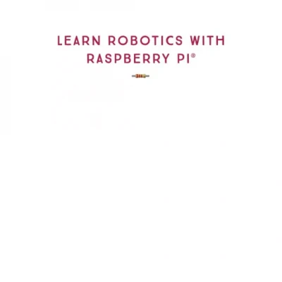 Learn Robotics with Raspberry Pi