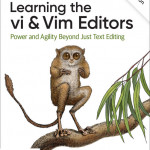 Learning the vi and Vim Editors Power and Agility Beyond Just Text Editing Sách tiếng anh