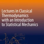 Lectures in Classical Thermodynamics