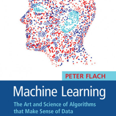Machine Learning The Art and Science of Algorithms that Make Sense of Data (sách tiếng anh)