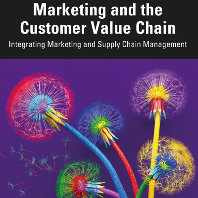 Sách Marketing and the Customer Value Chain Integrating Marketing and Supply Chain Management
