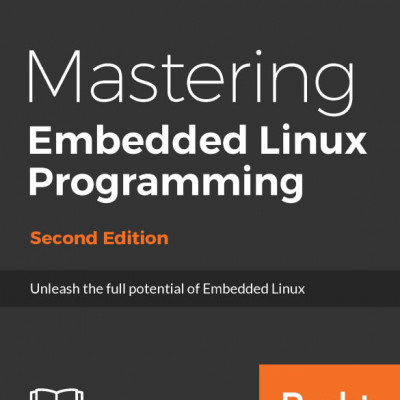 Mastering Embedded Linux Programming (sách đen trắng)