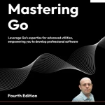 Mastering Go - Fourth Edition - Hanoi Bookstore