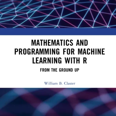 Mathematics and Programming for Machine Learning with R