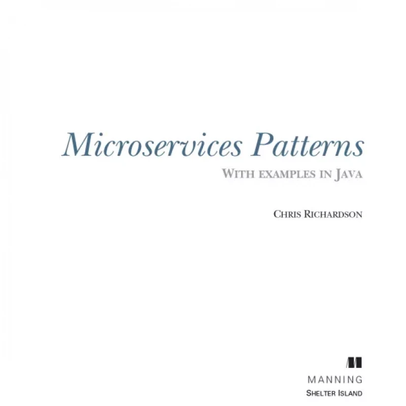 Microservices Patterns With examples in Java by Chris Richardson