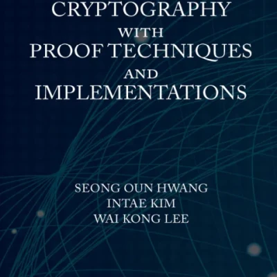 Modern Cryptography with Proof Techniques and Implementations