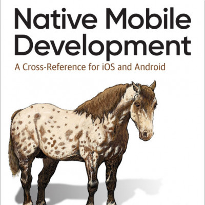 Native Application Development A Cross-Reference for iOS and Android (sách gia công)