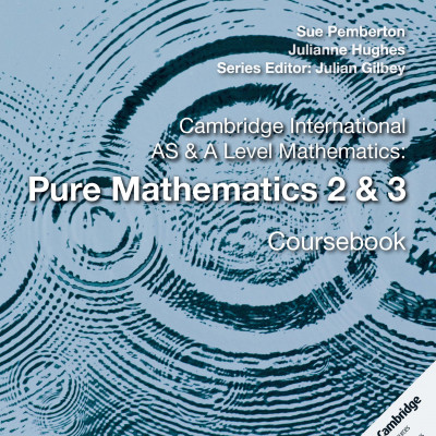 Cambridge International AS A Level Mathematics Pure Mathematics 2 3 Coursebook