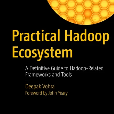 Practical Hadoop Ecosystem