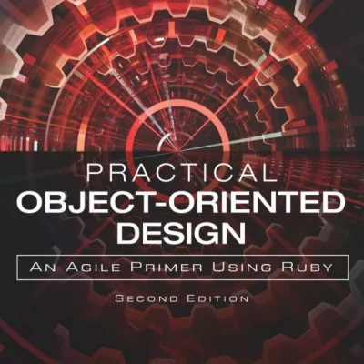 Practical Object Oriented Design An Agile Primer Using Ruby