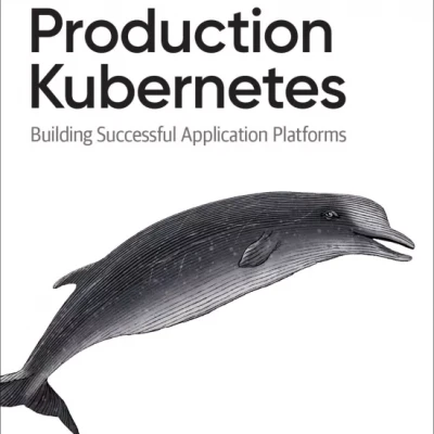 Production Kubernetes Building Successful Application Platforms