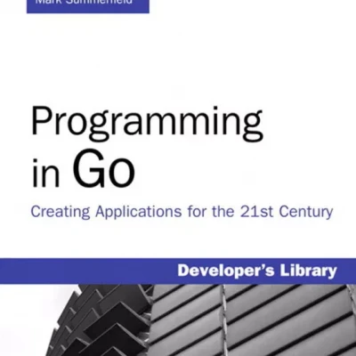 Programming in Go Creating Applications for the 21st Century