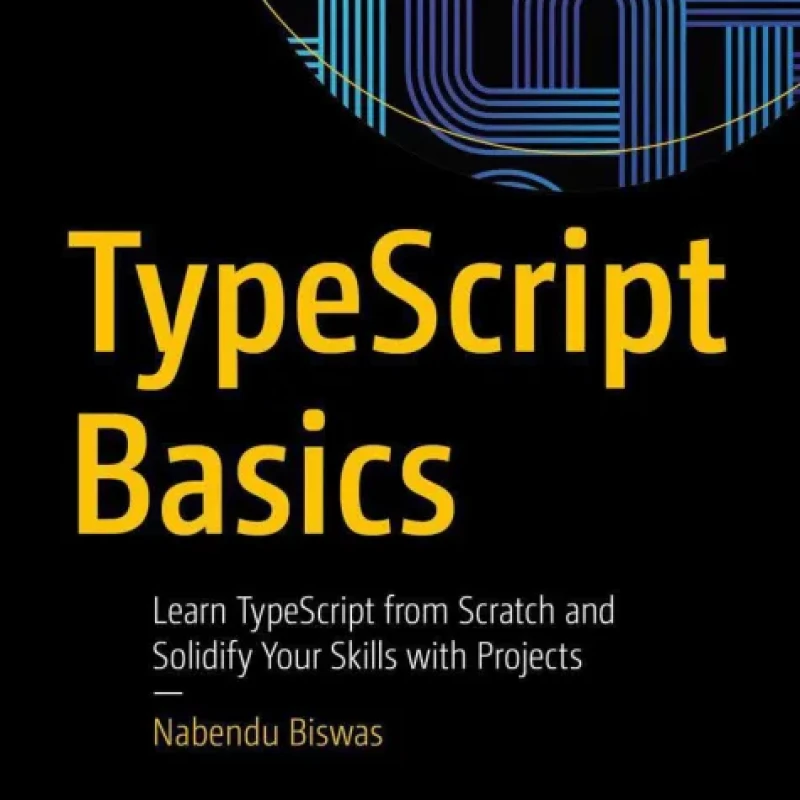 Sách TypeScript Basics Learn TypeScript from Scratch and Solidify Your Skills with Projects