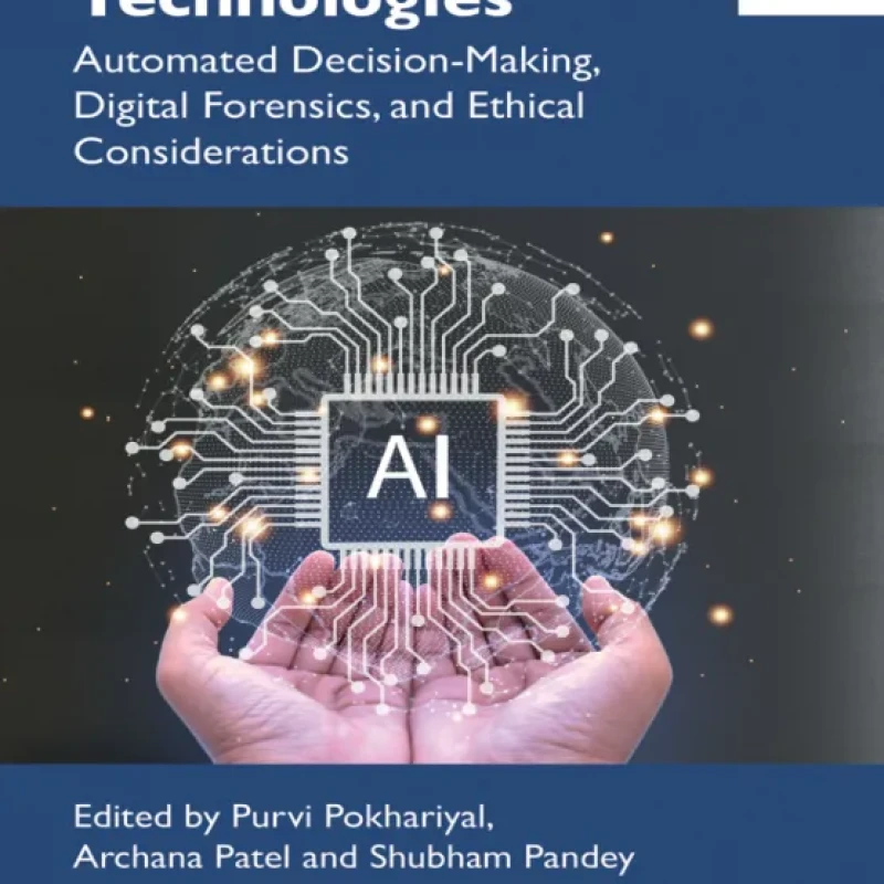 Sách AI and Emerging Technologies Automated Decision-Making, Digital Forensics, and Ethical Considerations