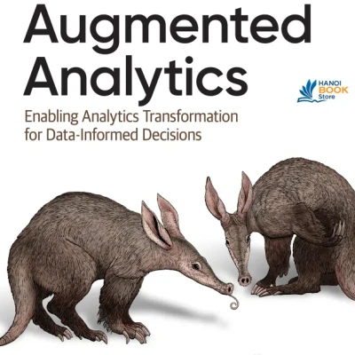 Sách Augmented Analytics Enabling Analytics Transformation for Data-Informed Decisions
