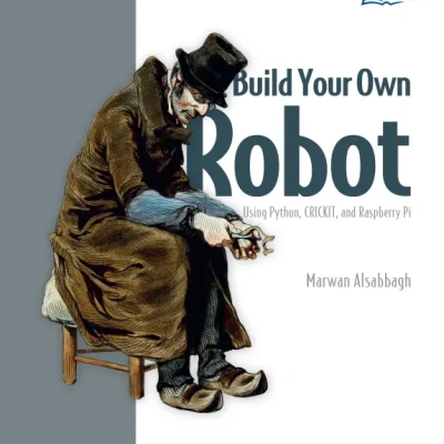 Sách Build Your Own Robot Using Python, CRICKIT, and Raspberry Pi