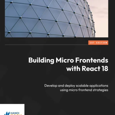 Sách Building Micro Frontends with React 18