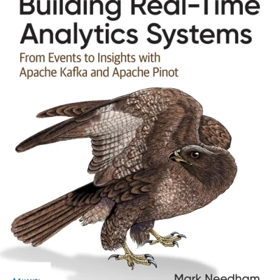 Sách Building Real-Time Analytics Systems From Events to Insights with Apache Kafka and Apache Pinot