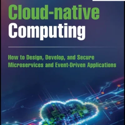 Sách Cloud-native Computing How to Design, Develop, and Secure Microservices and Event-Driven Applications