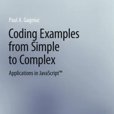 Sách Coding Examples from Simple to Complex Applications in JavaScript&trade;