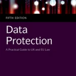 Sách Data Protection A Practical Guide To UK And EU Law
