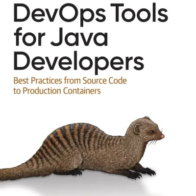 Sách DevOps Tools for Java Developers Best Practices from Source Code to Production Containers