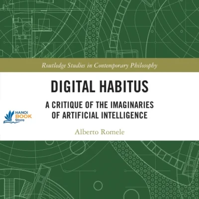 Sách Digital Habitus A Critique of the Imaginaries of Artificial Intelligence