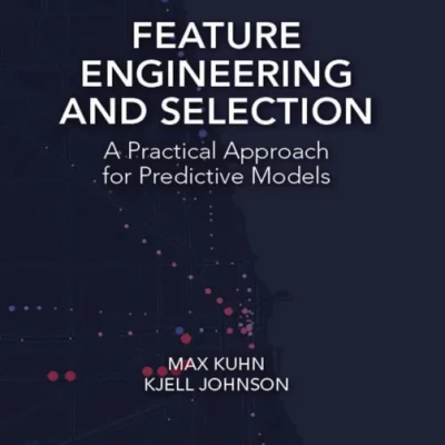 Sách Feature Engineering and Selection A Practical Approach for Predictive Models