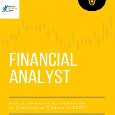 Sách Financial Analyst A Comprehensive Applied Guide to Quantitative Finance in 2024