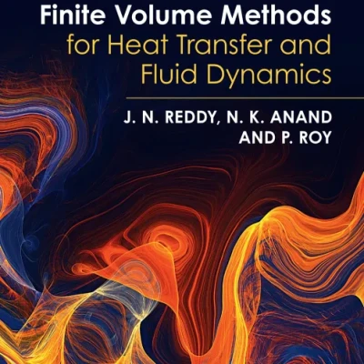 Sách Finite Element and Finite Volume Methods for Heat Transfer and Fluid Dynamics