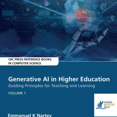 Sách Generative AI in Higher Education Guiding Principles for Teaching and Learning Volume 1