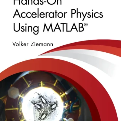 Sách Hands-On Accelerator Physics Using MATLAB®, 2nd Edition