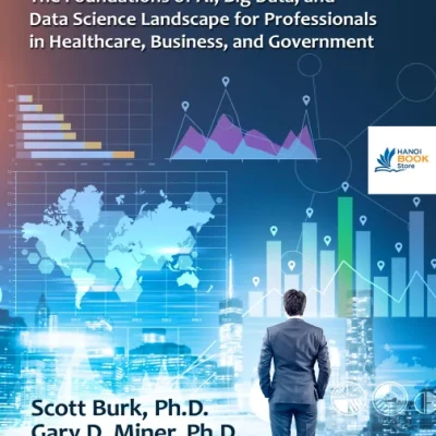 Sách Its All Analytics The Foundations of Al, Big Data and Data Science Landscape for Professionals in Healthcare
