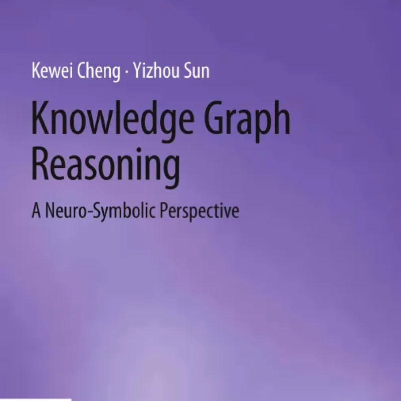 Sách Knowledge Graph Reasoning A Neuro-Symbolic Perspective