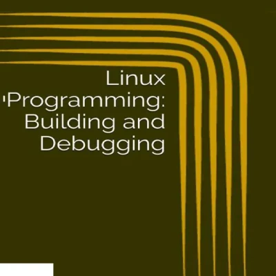Sách Linux Programming Building and Debugging