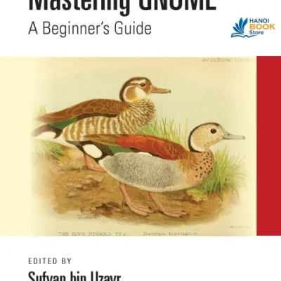 Sách Mastering GNOME A Beginner’s Guide